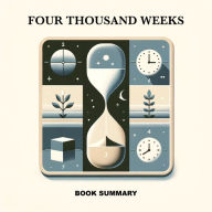 Four Thousand Weeks: Book Summary (Abridged)