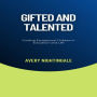 Gifted and Talented: Guiding Exceptional Children in Education and Life