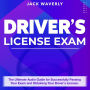 Driver's License Exam: Unlock the Secrets to Acing Your Commercial Driver's License Exam on Your First Attempt! Over 200 Expertly Crafted Questions & Answers Genuine Sample Queries with Comprehensive Explanations