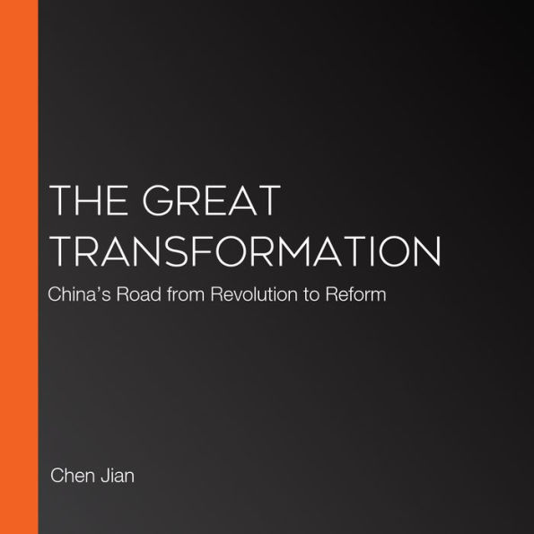 The Great Transformation: China's Road from Revolution to Reform