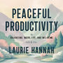 Peaceful Productivit: Balancing Work, Life, and Well-being
