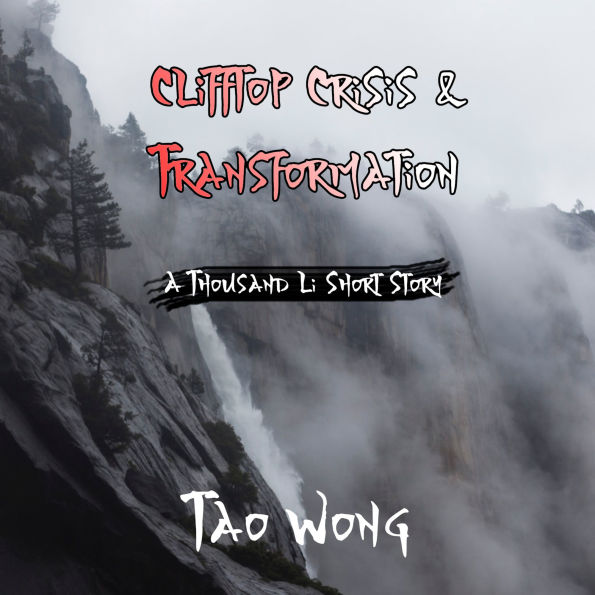 Clifftop Crisis and Transformation: A Thousand Li short story