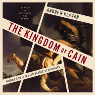 The Kingdom of Cain: Finding God in the Literature of Darkness