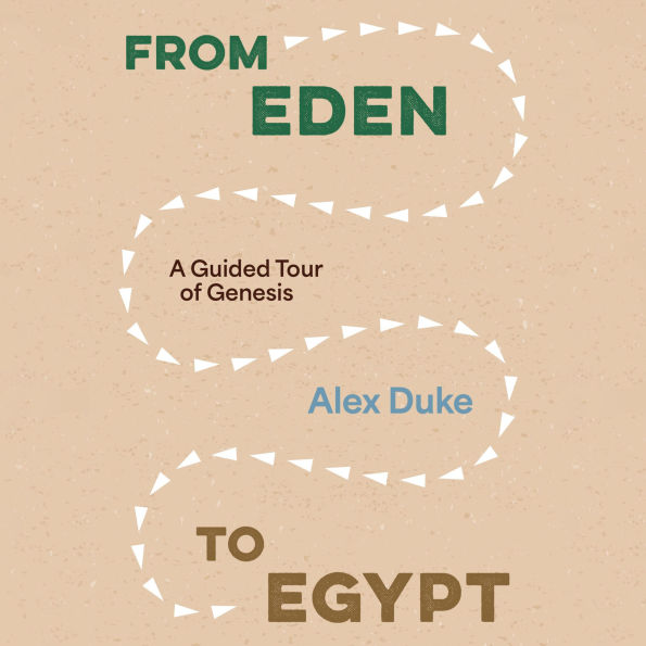 From Eden to Egypt: A Guided Tour of Genesis