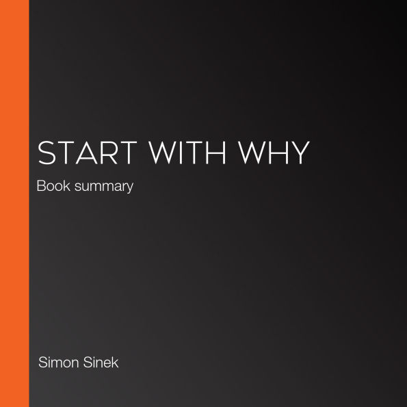 Start with Why: Book summary (Abridged)