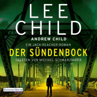 Der Sündenbock: Ein Jack-Reacher-Roman