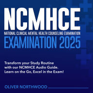 NCMHCE Examination: Master the National Clinical Mental Health Counseling Examination 2024-2025: Ace Your Exam on the First Attempt with 200+ Expert Q&As Realistic Practice Questions and Comprehensive Explanations