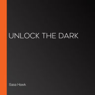 Unlock the Dark (Abridged)