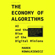 The Economy of Algorithms: AI and the Rise of the Digital Minions