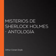 Misterios de Sherlock Holmes - Antología