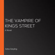 The Vampire of Kings Street: A Novel