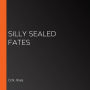 Silly Sealed Fates