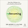Rebecoming: Come Out of Hiding to Live as Your God-Given Essential Self