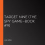 Target Nine (The Spy Game-Book #9)