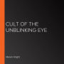 Cult of the Unblinking Eye