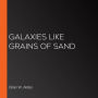 Galaxies Like Grains Of Sand