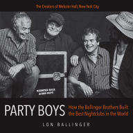 Party Boys: How the Ballinger Brothers Build the Best Nightclubs in the World