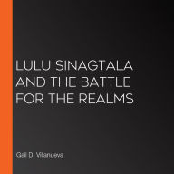 Lulu Sinagtala and the Battle for the Realms