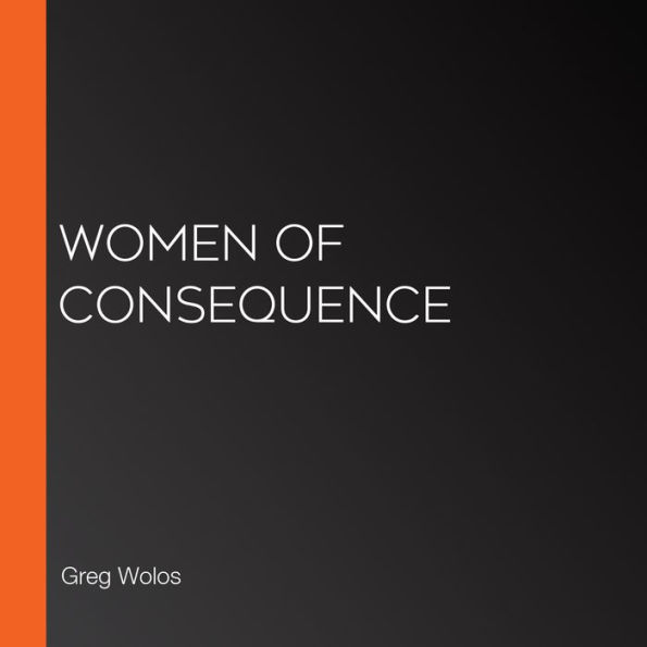 Women of Consequence