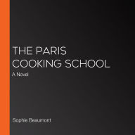 The Paris Cooking School: A Novel