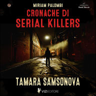 Cronache di Serial Killers: Tamara Samsonova (Abridged)