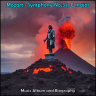 Mozart - Symphony No.34, C major - Music Album and Biography