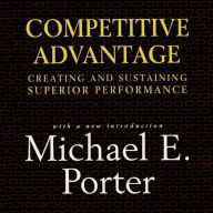 Competitive Advantage: Creating and Sustaining Superior Performance