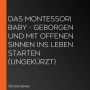 Das Montessori Baby - Geborgen und mit offenen Sinnen ins Leben starten (Ungekürzt)