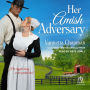 Her Amish Adversary: An Uplifting Inspirational Romance