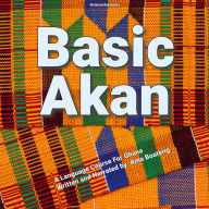 Basic Akan: A Language Course for Ghana