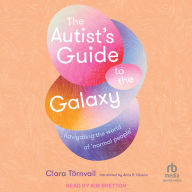 The Autist's Guide to the Galaxy: Navigating the World of 