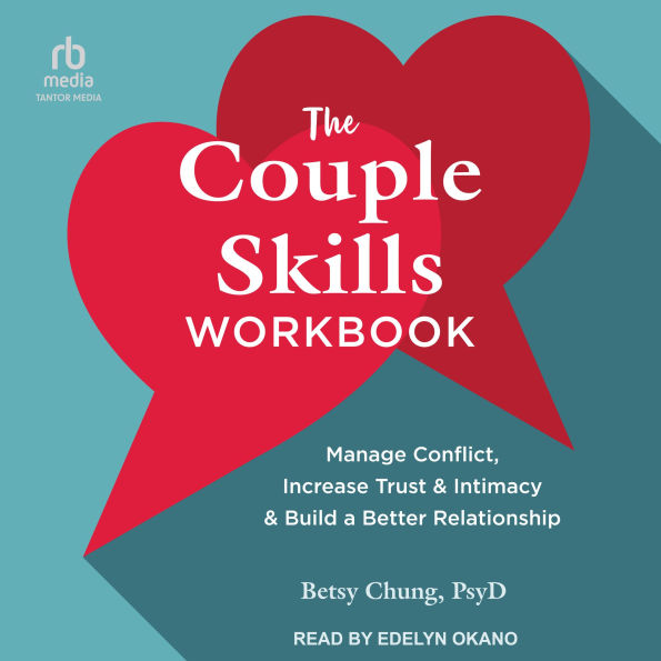 The Couple Skills Workbook: Manage Conflict, Increase Trust and Intimacy, and Build a Better Relationship