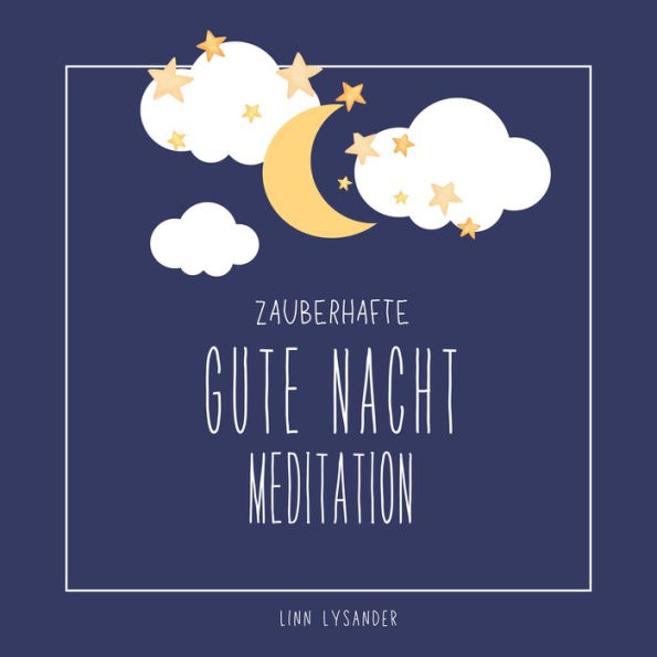 Zauberhafte gute Nacht Meditation