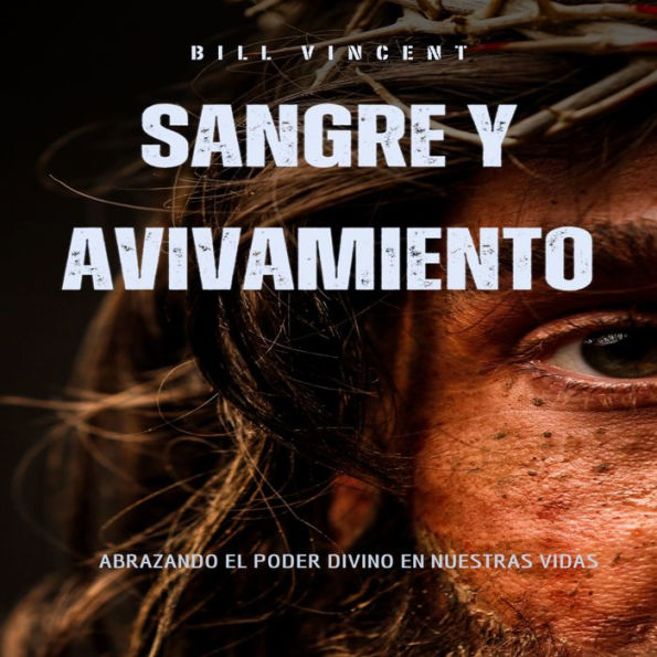 Sangre y avivamiento: Abrazando el poder divino en nuestras vidas