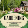 Gardening: Learn Simple, Cost-effective Ways for Creating a Self-sustaining Garden(A Comprehensive Methods to Growing Healthy & Nutrient Based Plants)
