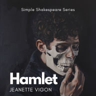 Hamlet Simple Shakespeare Series: The classic play adapted to modern language