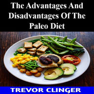 The Advantages And Disadvantages Of The Paleo Diet