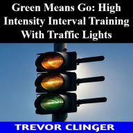 Green Means Go: High Intensity Interval Training With Traffic Lights