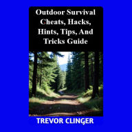 Outdoor Survival Cheats, Hacks, Hints, Tips, And Tricks Guide