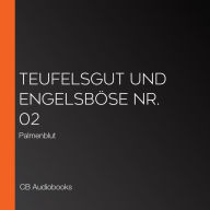 Teufelsgut und Engelsböse Nr. 02: Palmenblut