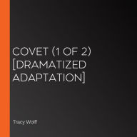 Covet (1 of 2) [Dramatized Adaptation]