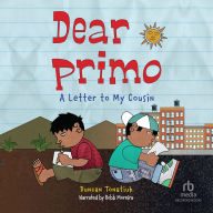 Dear Primo: A Letter to My Cousin