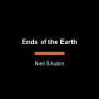 Ends of the Earth: Journeys to the Polar Regions in Search of Life, the Cosmos, and Our Future