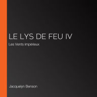 Le Lys de feu IV: Les Vents impérieux