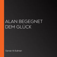 Alan begegnet dem Glück