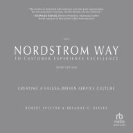 The Nordstrom Way to Customer Experience Excellence: Creating a Values-Driven Service Culture, 3rd Edition