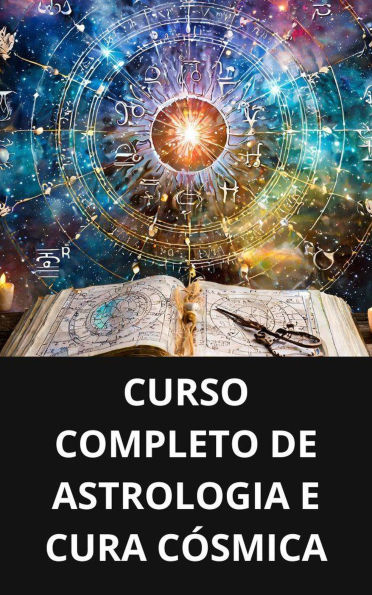 Curso completo de astrologia e cura cósmica