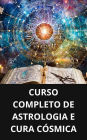 Curso completo de astrologia e cura cósmica