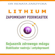 Lithium zapomniany pierwiastek. Stabilizator nastroju, antydepresant i sojusznik zdrowego mózg.