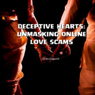 Deceptive Hearts: Unmasking Online Love Scams